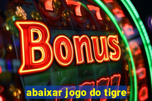 abaixar jogo do tigre