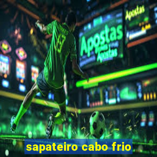 sapateiro cabo frio