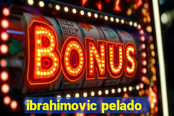 ibrahimovic pelado