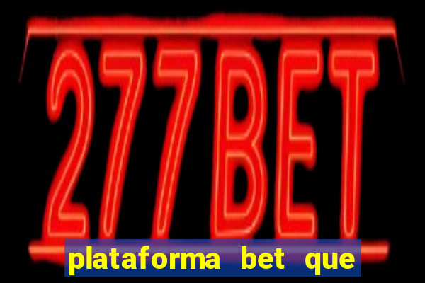 plataforma bet que da bonus