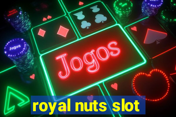 royal nuts slot