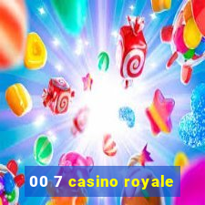 00 7 casino royale