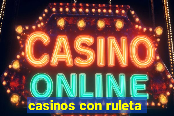 casinos con ruleta