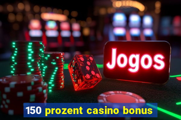 150 prozent casino bonus