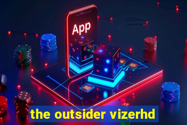 the outsider vizerhd