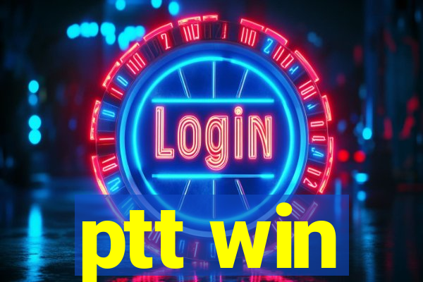 ptt win