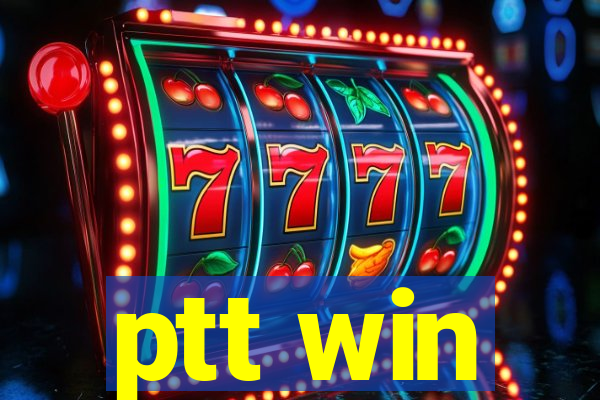 ptt win