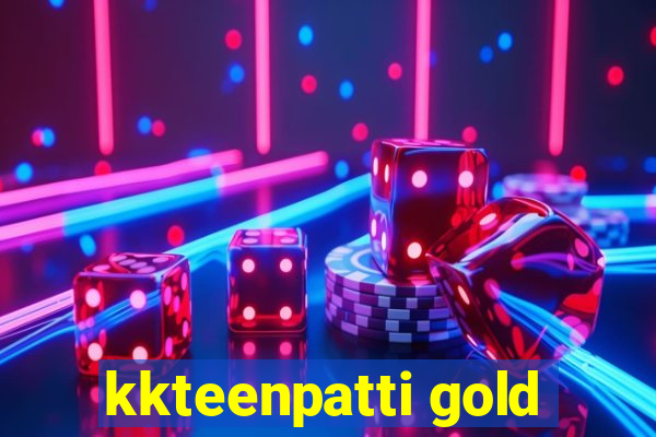 kkteenpatti gold