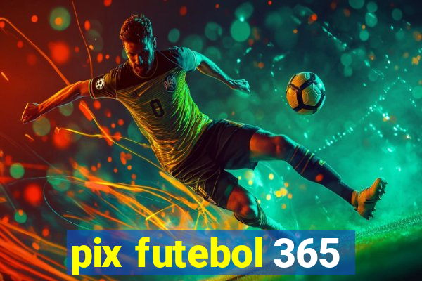 pix futebol 365