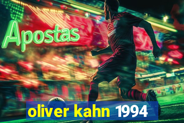 oliver kahn 1994