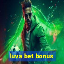 luva bet bonus