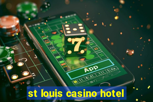 st louis casino hotel