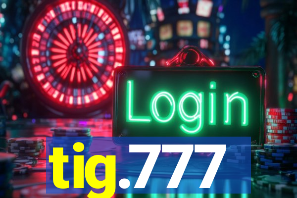 tig.777