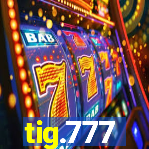 tig.777