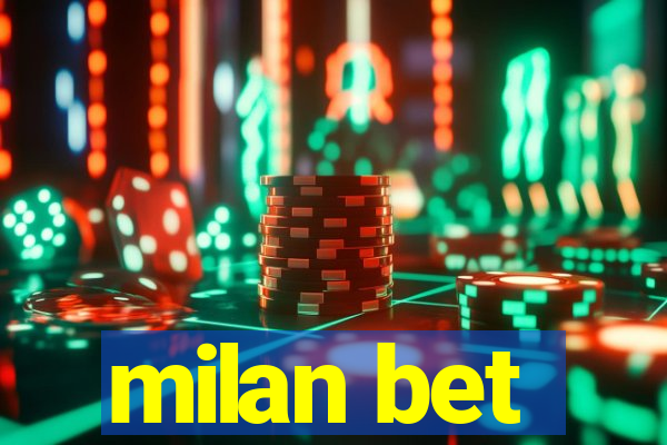 milan bet