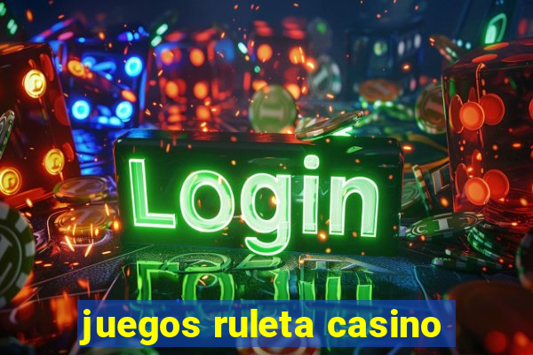 juegos ruleta casino