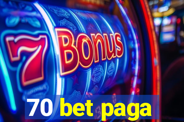 70 bet paga