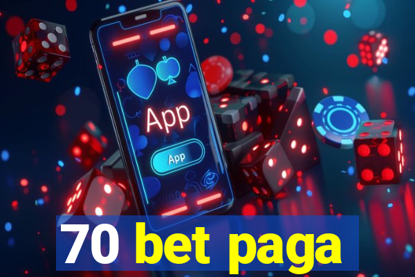 70 bet paga