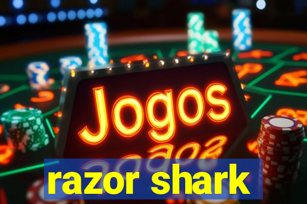 razor shark