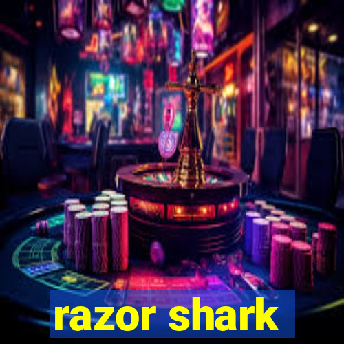 razor shark