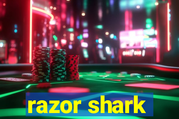 razor shark