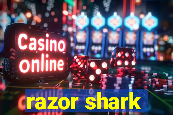 razor shark