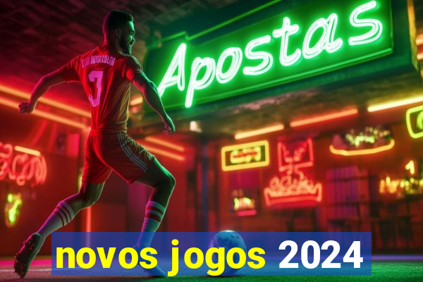 novos jogos 2024