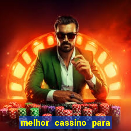 melhor cassino para ganhar dinheiro