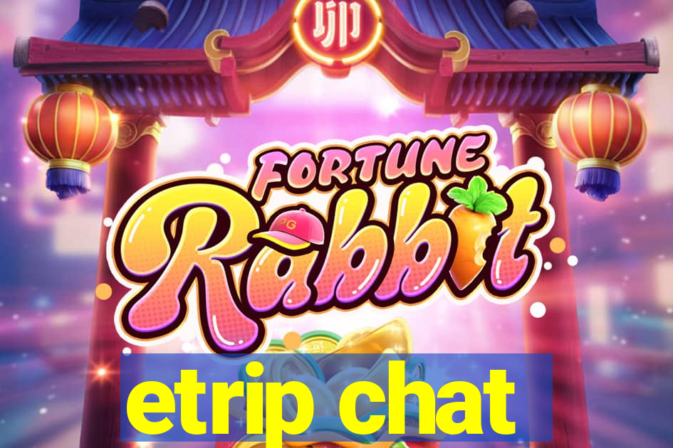 etrip chat