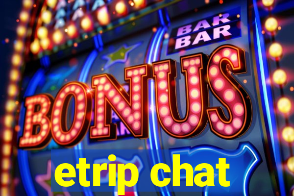 etrip chat