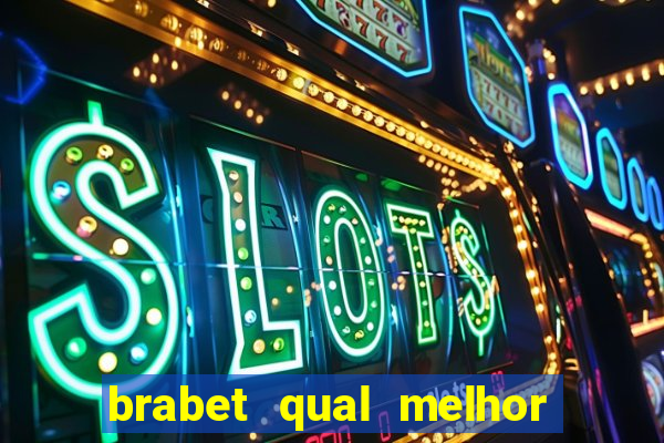 brabet qual melhor jogo para ganhar dinheiro