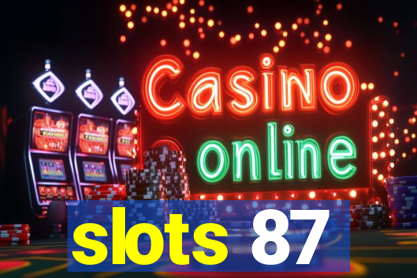 slots 87