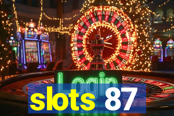 slots 87