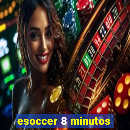 esoccer 8 minutos