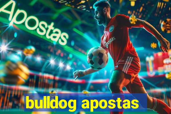 bulldog apostas