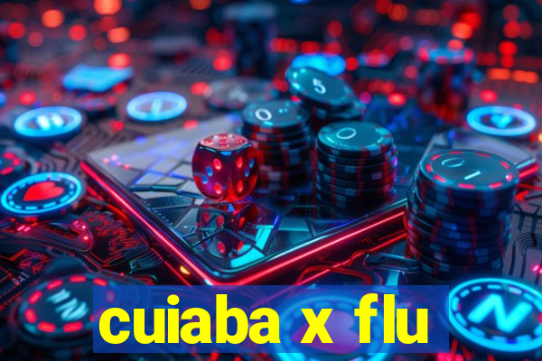 cuiaba x flu