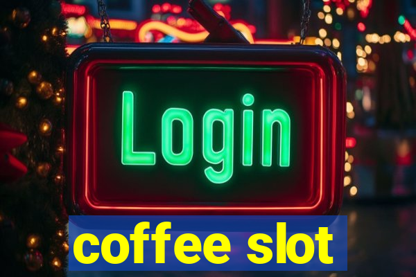 coffee slot