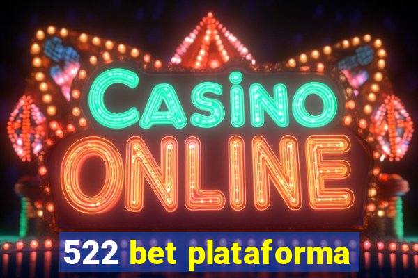 522 bet plataforma