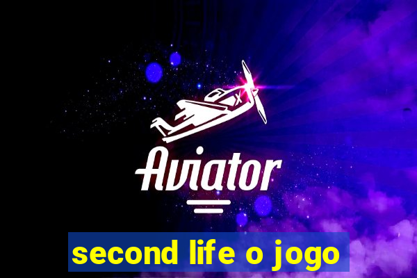 second life o jogo