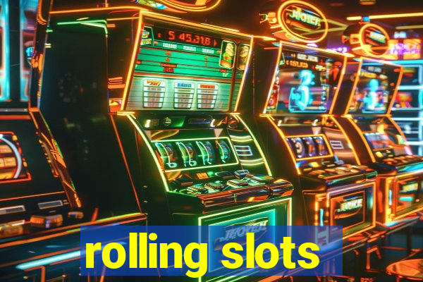 rolling slots