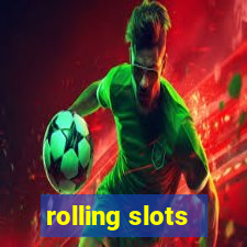 rolling slots