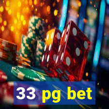 33 pg bet