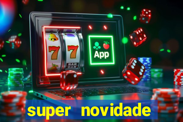 super novidade junto ou separado