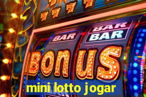 mini lotto jogar