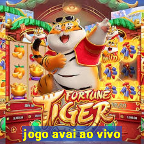 jogo avai ao vivo