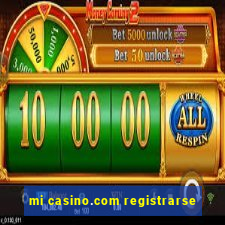 mi casino.com registrarse