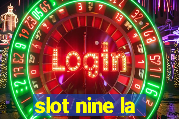 slot nine la