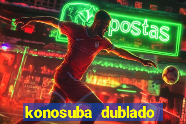 konosuba dublado animes online games