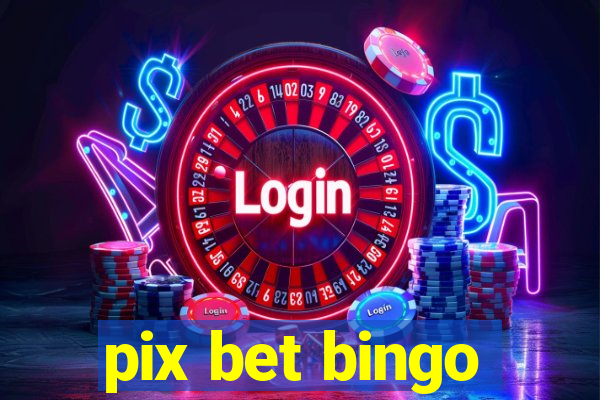 pix bet bingo