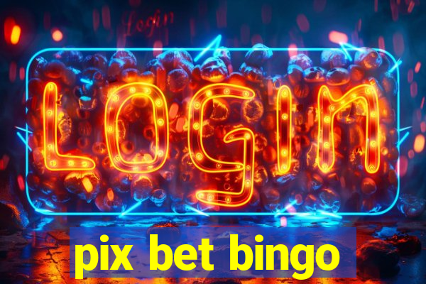 pix bet bingo